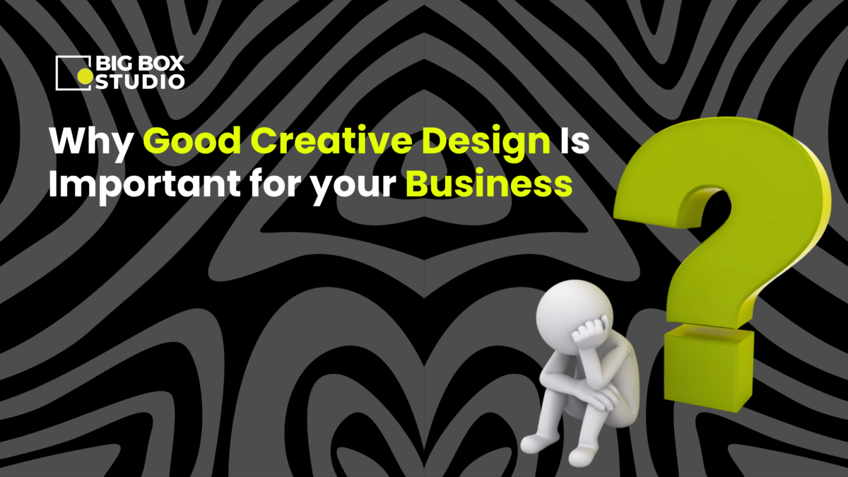 Why Good Creative Design Is Important for your Business