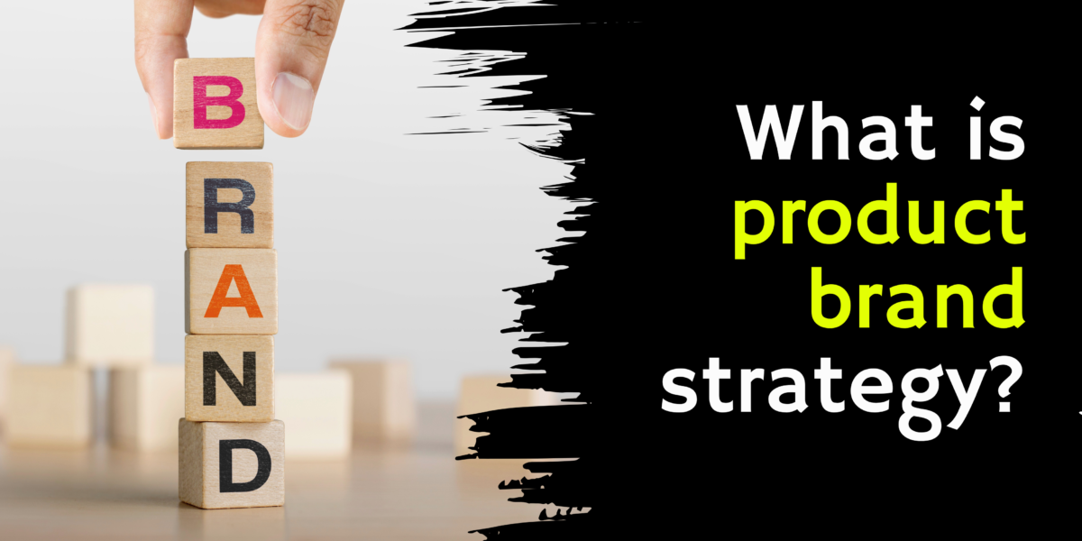 what is product brand strategy?