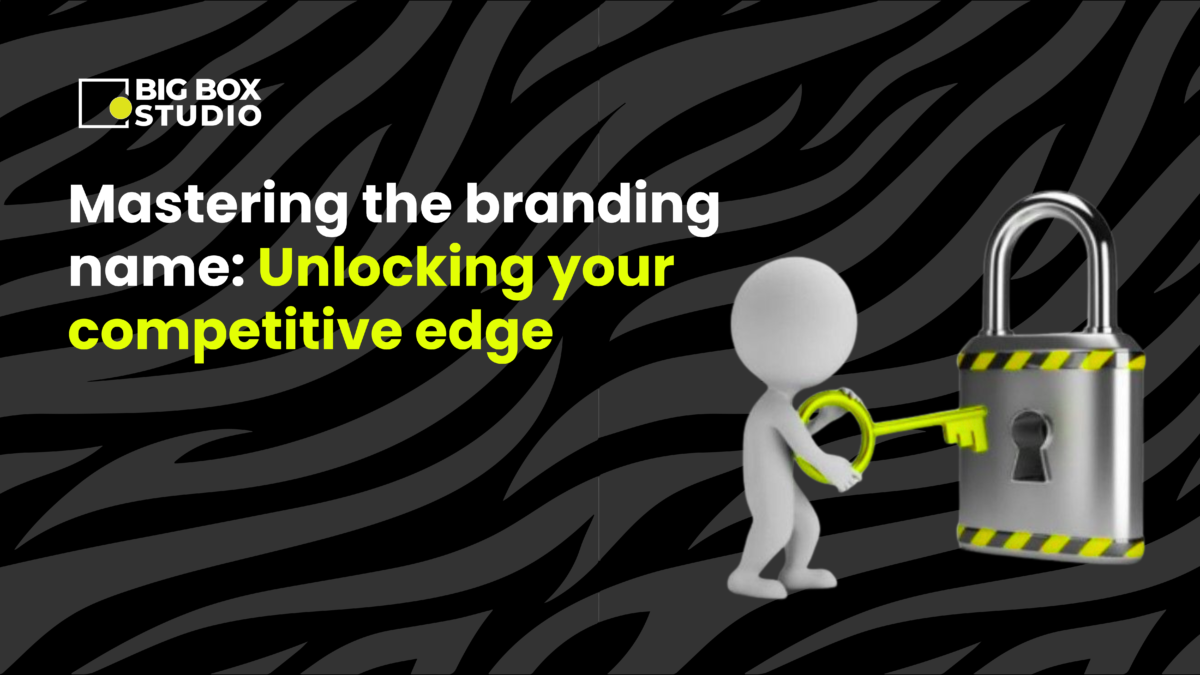Mastering the branding name Unlocking your competitive edge