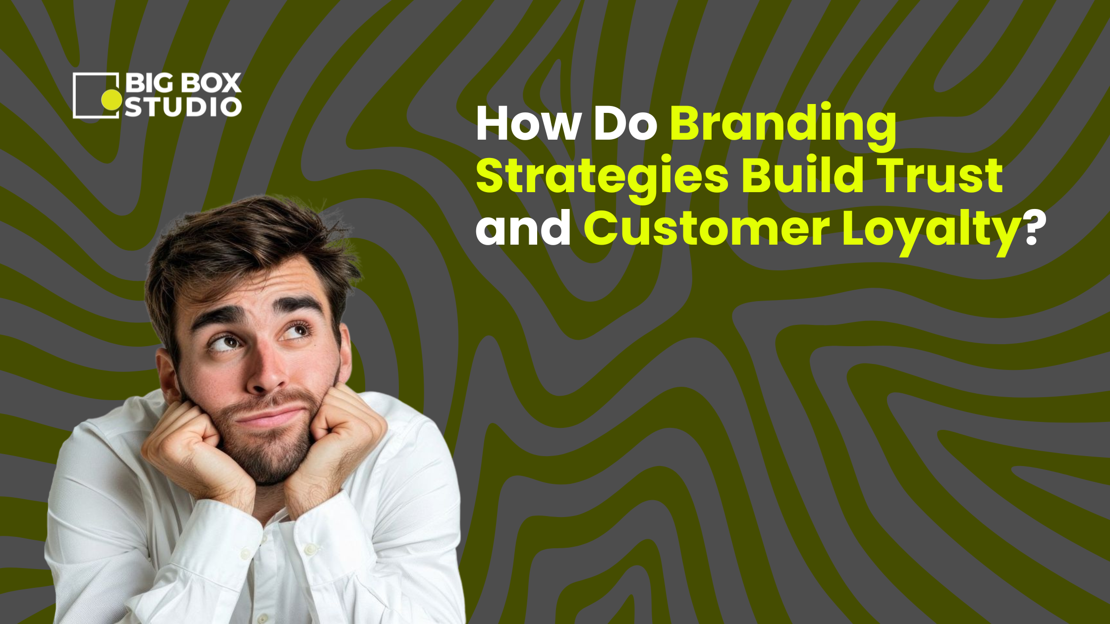 How Do Branding Strategies Build Trust and Customer Loyalty?