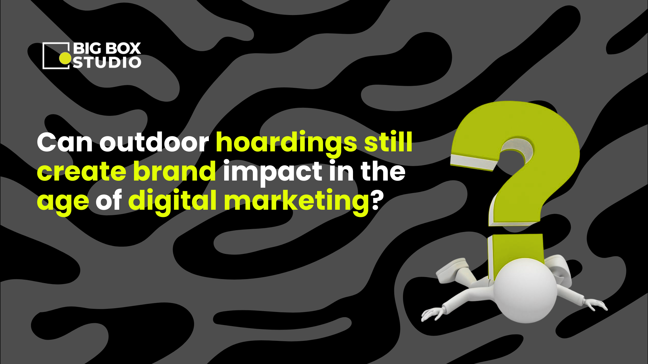 Can outdoor hoardings still create brand impact in the age of digital marketing?