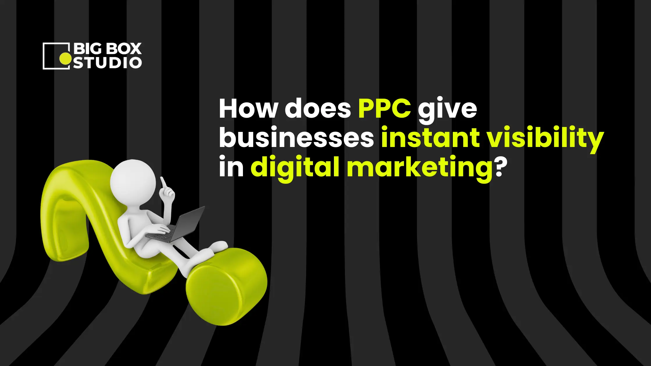 How does PPC give businesses instant visibility in digital marketing