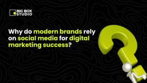 Why do modern brands rely on social media for digital marketing success?