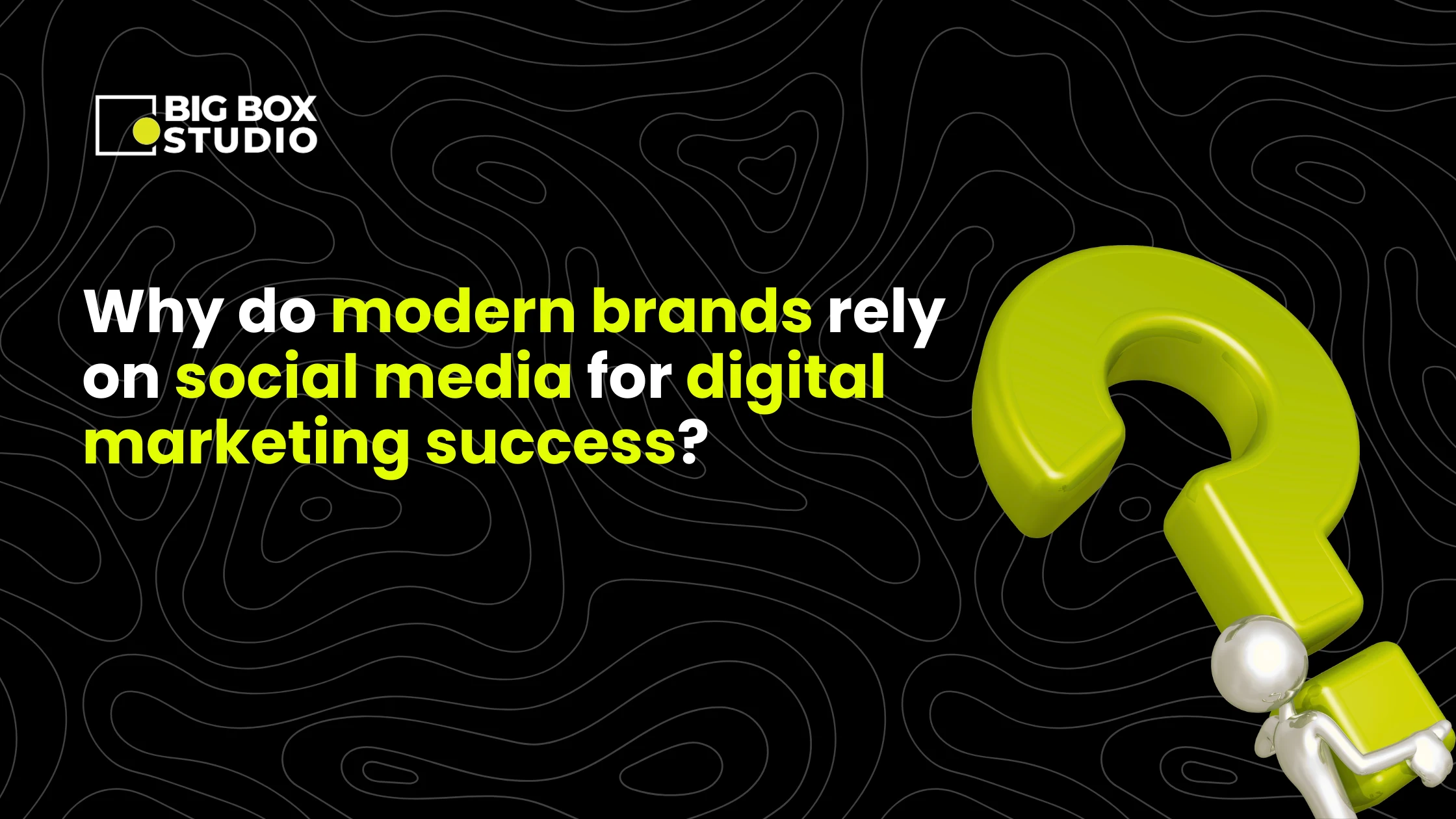 Why do modern brands rely on social media for digital marketing success
