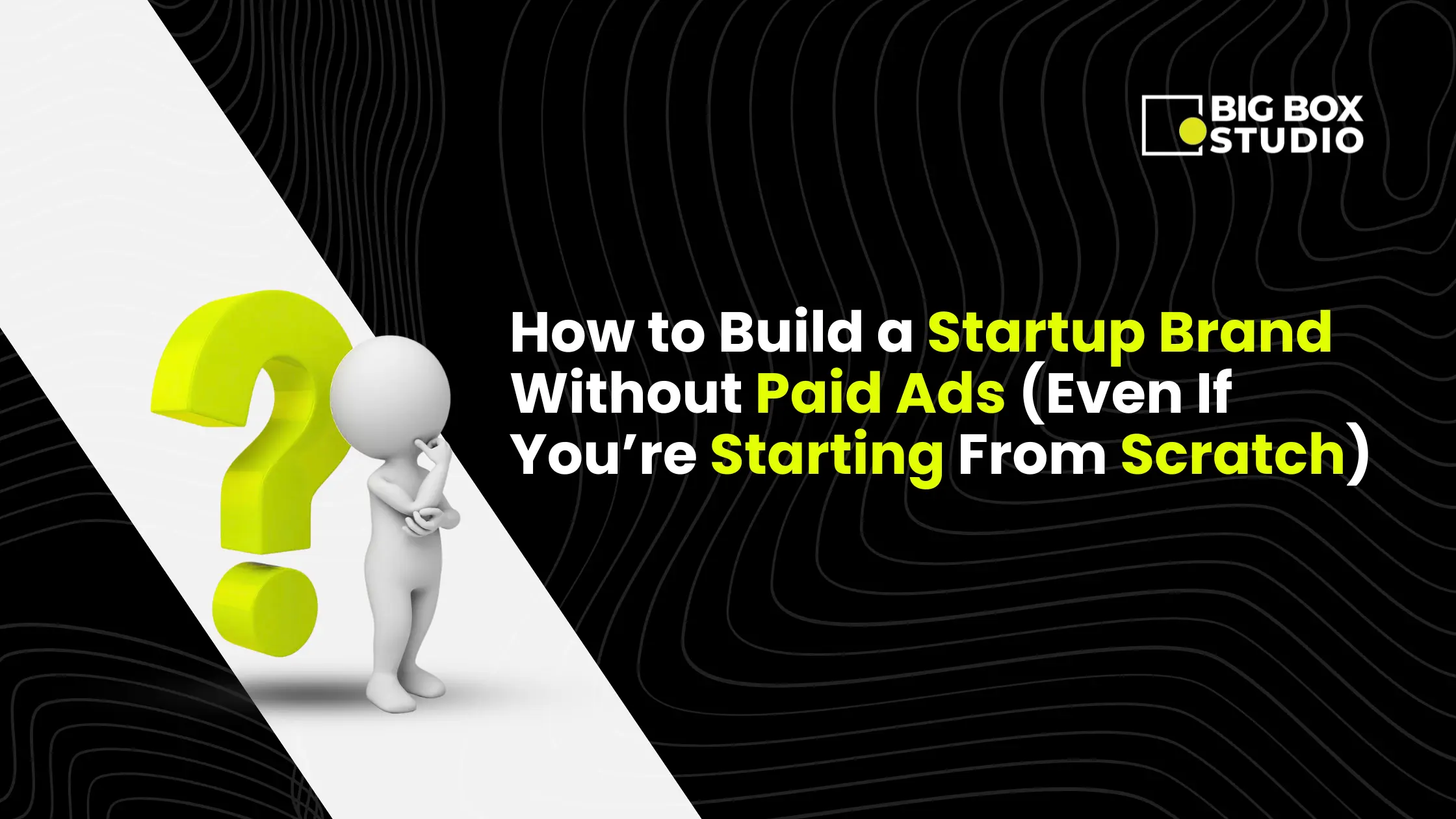 How to Build a Startup Brand Without Paid Ads (Even If You’re Starting From Scratch)